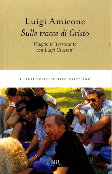 “[Interventi e intervista].” In Sulle tracce di Cristo: Viaggio in Terrasanta con Luigi Giussani, di Luigi Amicone