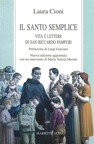 Prefazione a Il santo semplice: Vita e lettere di San Riccardo Pampuri, di Laura Cioni