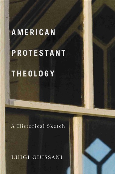 American Protestant Theology: A Historichal Sketch 