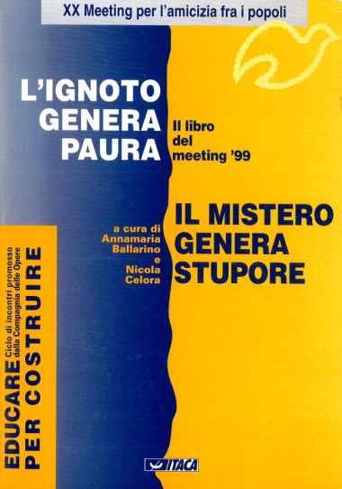 &quot;La libert&#224; di un tentativo. Intervista di Luigi Amicone a Don Luigi Giussani a conclusione del Meeting.&quot; In L&#39;ignoto genera paura. Il Mistero genera stupore: Il libro del Meeting &#39;99