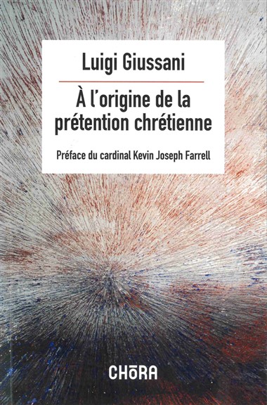 À l'origine de la prétention chrétienne: ParCours: Volume II