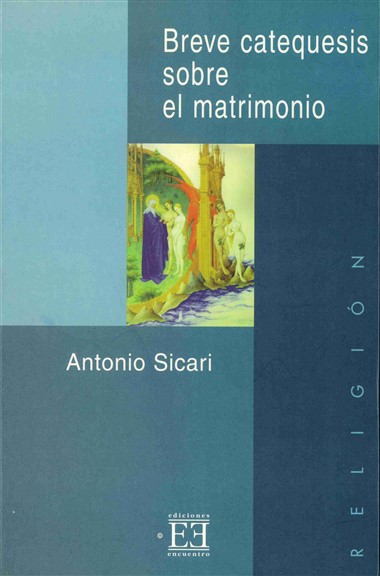 Introducción a Breve catequesis sobre el matrimonio, de Antonio Sicari