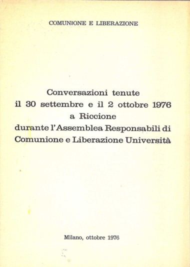 Conversazioni tenute il 30 settembre e il 2 ottobre 1976 a Riccione durante l&#39;Assemblea Responsabili di Comunione e Liberazione Universit&#224;