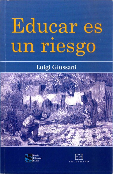 Educar es un riesgo: Apuntes para un m&#233;todo educativo verdadero