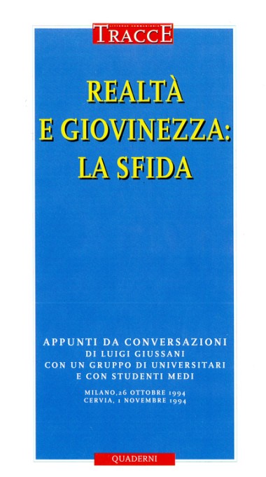 Realt&#224; e giovinezza: la sfida: Appunti da conversazioni di Luigi Giussani con un gruppo di universitari e con studenti medi